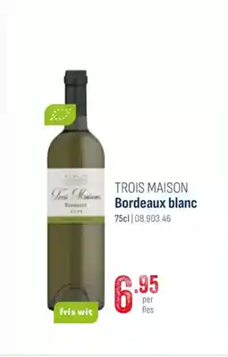 Horeca totaal Trois maison bordeaux blanc aanbieding