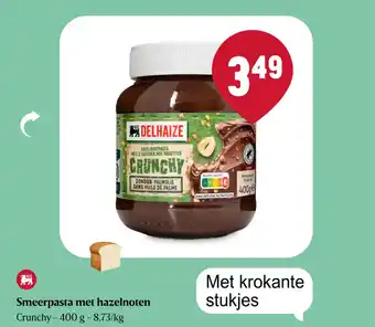 Delhaize Smeerpasta met hazelnoten crunchy aanbieding