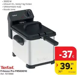 Carrefour Tefal Friteuse Pro FR503010 aanbieding