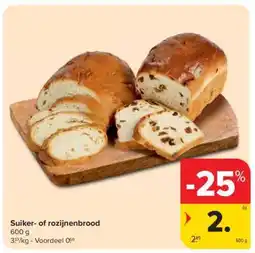 Carrefour Suiker- of rozijnenbrood aanbieding