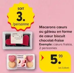 Carrefour Market Macarons cœurs ou gâteau en forme de cœur biscuit chocolat fraise aanbieding