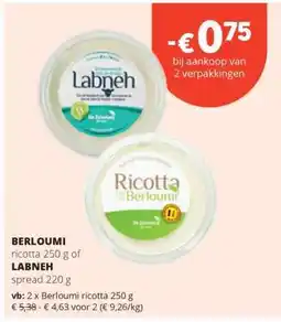 Spar BERLOUMI ricotta 250 g of LABNEH spread 220 g aanbieding