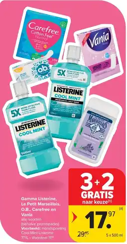 Carrefour Gamma Listerine, Le Petit Marseillais, O.B., Carefree en Vania aanbieding