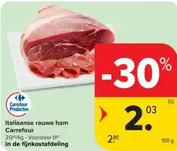 Carrefour Italiaanse rauwe ham Carrefour aanbieding
