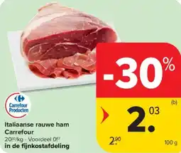 Carrefour Market Italiaanse rauwe ham Carrefour aanbieding