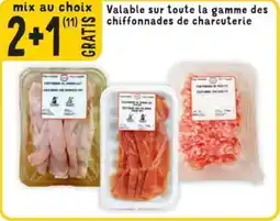 Valable sur toute la gamme des chiffonnades de charcuterie