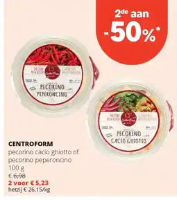 Spar CENTROFORM pecorino cacio ghiotto of pecorino peperoncino 100 g aanbieding