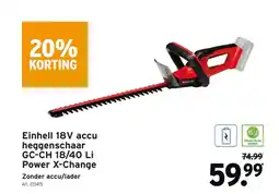 GAMMA Einhell 18V accu heggenschaar GC-CH 18/40 Li Power X-Change aanbieding