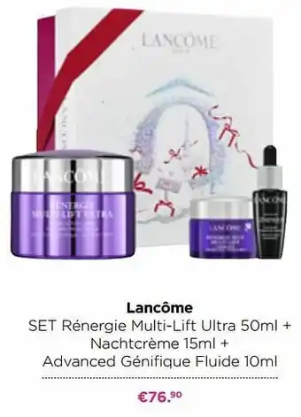 ICI PARIS XL Lancôme set rénergie multi-lift ultra + nachtcrème + advanced génifique fluide aanbieding