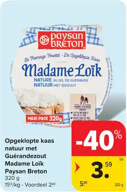 Carrefour Opgeklopte kaas natuur met Guérandezout Madame Loïk Paysan Breton aanbieding