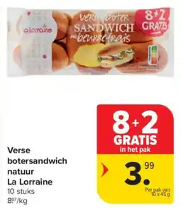 Carrefour Market Verse botersandwich natuur La Lorraine aanbieding