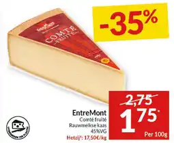 Intermarché Entremont comté fruité rauwmelkse kaas 45% VG aanbieding