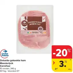 Carrefour Ontvette gekookte ham Meesterlyck Carrefour aanbieding