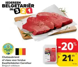Carrefour Market Chateaubriand of vlees voor fondue Kwaliteitsketen Carrefour aanbieding