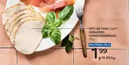 Alvo Rôti de porc cuit gebakken varkensgebraad aanbieding