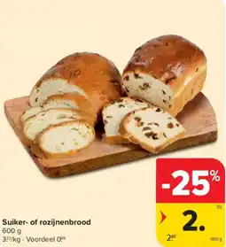 Carrefour Market Suiker- of rozijnenbrood aanbieding