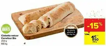 Carrefour Ciabatta natuur carrefour bio aanbieding