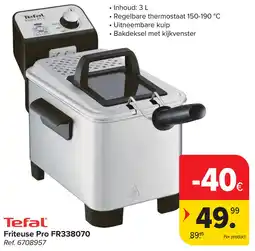 Carrefour Tefal Friteuse Pro FR338070 aanbieding