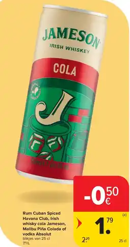 Carrefour Rum Cuban Spiced Havana Club, Irish whisky cola Jameson, Malibu Piña Colada of vodka Absolut aanbieding
