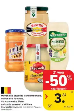 Carrefour Market Mayonaise Squeeze Vandemoortele, mayonaise Pauwels, bio mayonaise Bister en koude sauzen La William aanbieding