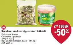Delhaize Rauwkost, salade als bijgerecht of biokimchi Delhaize of Kramer aanbieding