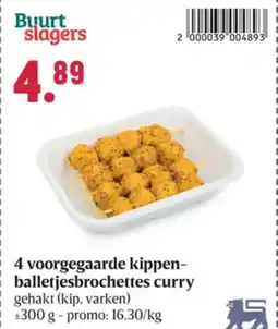 Buurtslagers 4 voorgegaarde kippen- balletjesbrochettes curry aanbieding