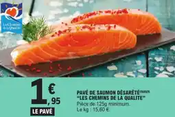 E.Leclerc Pavé de saumon désarêté les chemins de la qualite aanbieding