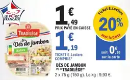 E.Leclerc Tradilège dés de jambon aanbieding