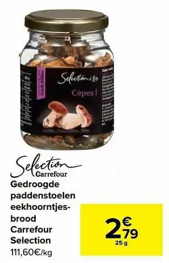 Carrefour Gedroogde paddenstoelen eekhoorntjesbrood carrefour selection aanbieding