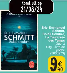 Cora Éric-Emmanuel Schmitt, Soleil Sombre, La Traversée des Temps aanbieding