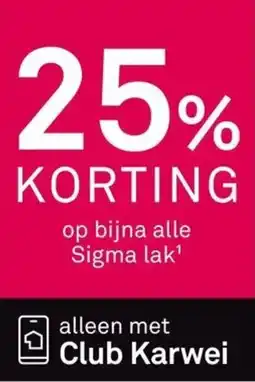 Karwei Op bijna alle Sigma lak¹ aanbieding