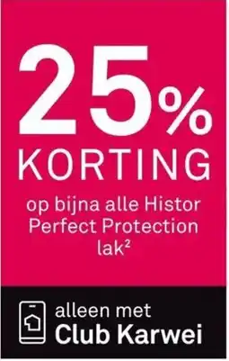 Karwei Op bijna alle Histor Perfect Protection lak² aanbieding