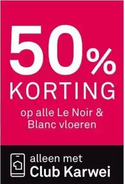 Karwei Op alle Le Noir & Blanc vloeren aanbieding