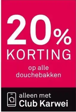 Karwei Op alle douchebakken aanbieding