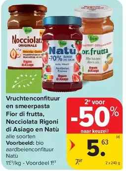 Carrefour Vruchtenconfi tuur en smeerpasta Fior di frutta, Nocciolata Rigoni di Asiago en Natù aanbieding