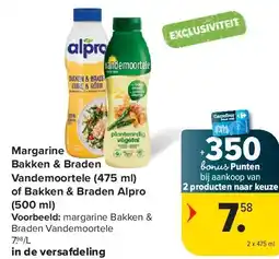 Carrefour Margarine Bakken & Braden Vandemoortele (475 ml) of Bakken & Braden Alpro (500 ml) aanbieding