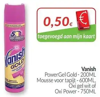 Intermarché Vanish powergei gold mousse voor tapijt oxi gel wit of oxi power aanbieding