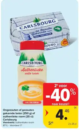 Carrefour Ongezouten of gezouten gekarnde boter (250 g) of authentieke room (25 cl) Carlsbourg aanbieding