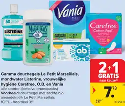 Carrefour Gamma douchegels Le Petit Marseillais, mondwater Listerine, vrouwelijke hygiëne Carefree, O.B. en Vania aanbieding
