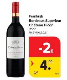 Carrefour Château Picon Bordeaux Supérieur Frankrijk aanbieding