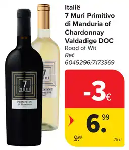 Carrefour 7 Muri Primitivo di Manduria of Chardonnay Valdadige DOC aanbieding