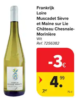 Carrefour Château Chesnaie Morinière Muscadet Sèvre et Maine sur Lie Loire aanbieding