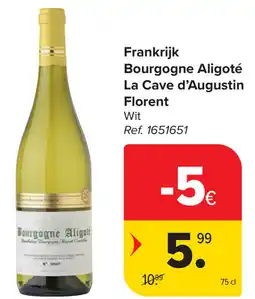 Carrefour Bourgogne Aligoté La Cave d'Augustin Florent aanbieding