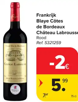 Carrefour Château Labrousse Blaye Côtes de Bordeaux aanbieding