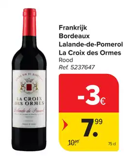 Carrefour La Croix des Ormes Bordeaux Lalande-de-Pomerol aanbieding