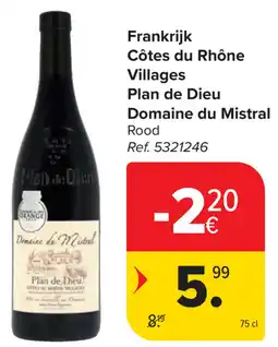 Carrefour Domaine du Mistral Côtes du Rhône Villages Plan de Dieu aanbieding