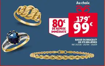 Auchan Bague ou bracelet or 375 milliemes aanbieding