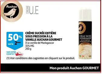 Auchan Creme sucree entiere sous pression a la vanille auchan gourmet 250g aanbieding