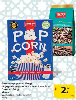Carrefour Gezouten popcorn (270 g) of gegrilde en gezouten zonnebloempitten Dakota (250 g) Meray aanbieding