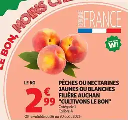 Auchan Pêches ou nectarines jaunes ou blanches filière auchan cultivons le bon aanbieding